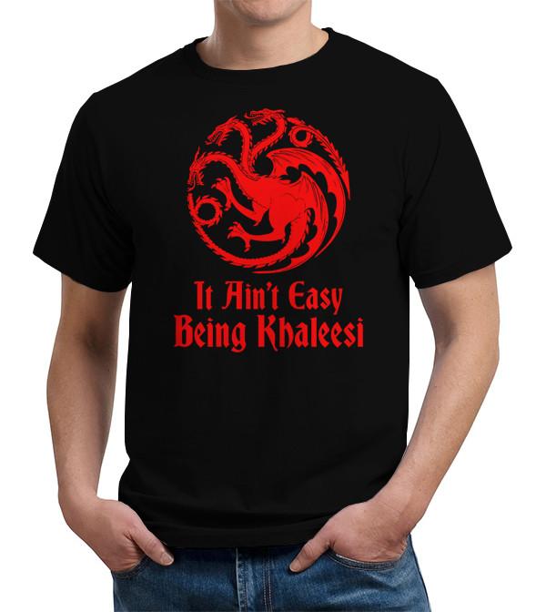 Game of Thrones It Aint Easy Being Khaleesi T Shirt Image2